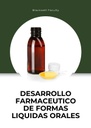 DESARROLLO FARMACEUTICO DE FORMAS LIQUIDAS ORALES