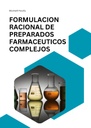 FORMULACION RACIONAL DE PREPARADOS FARMACEUTICOS COMPLEJOS