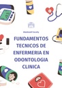 FUNDAMENTOS TECNICOS DE ENFERMERIA EN ODONTOLOGIA CLINICA