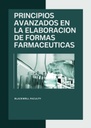 PRINCIPIOS AVANZADOS EN LA ELABORACION DE FORMAS FARMACEUTICAS