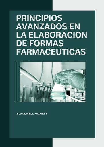 PRINCIPIOS AVANZADOS EN LA ELABORACION DE FORMAS FARMACEUTICAS