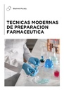 TECNICAS MODERNAS DE PREPARACION FARMACEUTICA