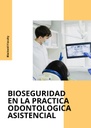 BIOSEGURIDAD EN LA PRACTICA ODONTOLOGICA ASISTENCIAL