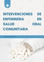 INTERVENCIONES DE ENFERMERIA EN SALUD ORAL COMUNITARIA