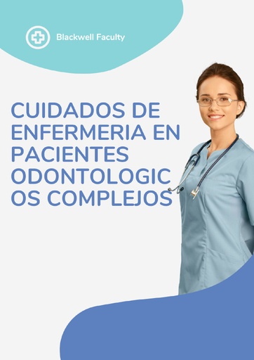 CUIDADOS DE ENFERMERIA EN PACIENTES ODONTOLOGICOS COMPLEJOS