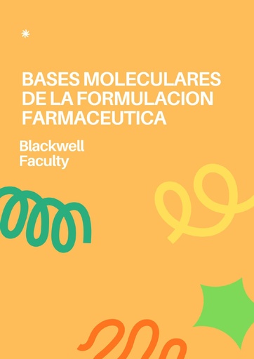 BASES MOLECULARES DE LA FORMULACION FARMACEUTICA