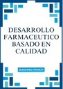 DESARROLLO FARMACEUTICO BASADO EN CALIDAD