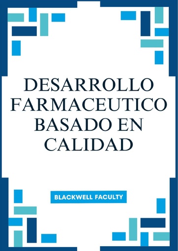 DESARROLLO FARMACEUTICO BASADO EN CALIDAD