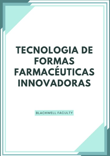 TECNOLOGIA DE FORMAS FARMACEUTICAS INNOVADORAS
