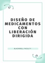 DISENO DE MEDICAMENTOS CON LIBERACION DIRIGIDA