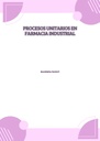 PROCESOS UNITARIOS EN FARMACIA INDUSTRIAL