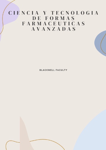 CIENCIA Y TECNOLOGIA DE FORMAS FARMACEUTICAS AVANZADAS