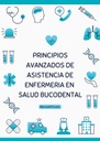 PRINCIPIOS AVANZADOS DE ASISTENCIA DE ENFERMERIA EN SALUD BUCODENTAL