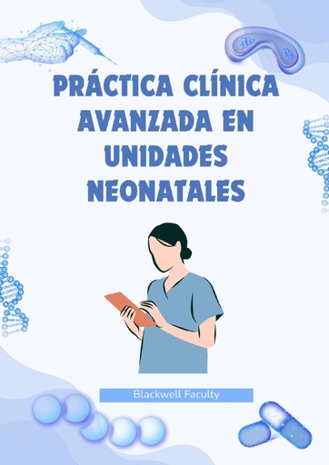 PRÁCTICA CLÍNICA AVANZADA EN UNIDADES NEONATALES