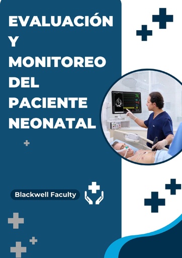 EVALUACIÓN Y MONITOREO DEL PACIENTE NEONATAL