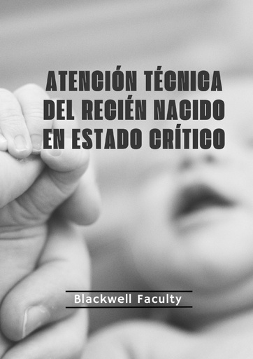 ATENCIÓN TÉCNICA DEL RECIÉN NACIDO EN ESTADO CRÍTICO