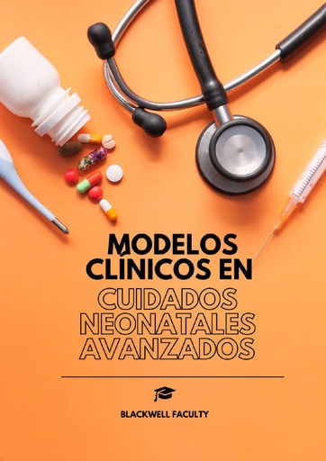 MODELOS CLÍNICOS EN CUIDADOS NEONATALES AVANZADOS