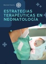 ESTRATEGIAS TERAPÉUTICAS EN NEONATOLOGÍA
