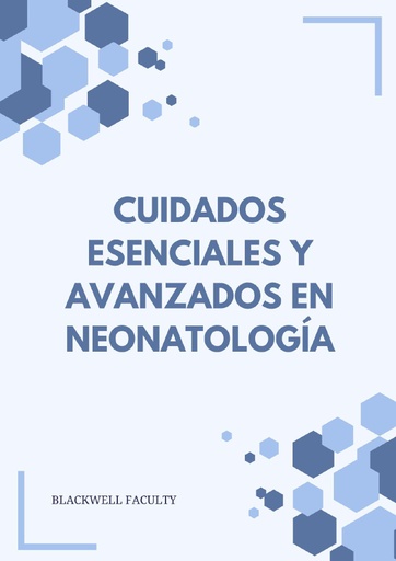 CUIDADOS ESENCIALES Y AVANZADOS EN NEONATOLOGÍA