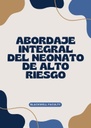 ABORDAJE INTEGRAL DEL NEONATO DE ALTO RIESGO