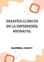 DESAFÍOS CLÍNICOS EN LA ENFERMERÍA NEONATAL