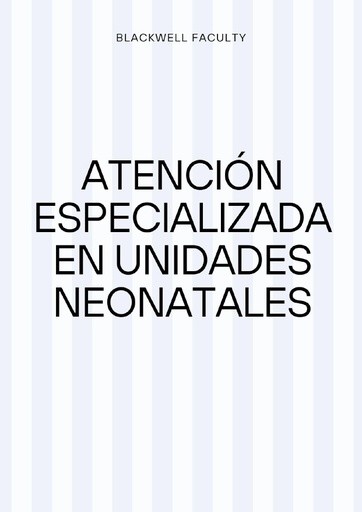 ATENCIÓN ESPECIALIZADA EN UNIDADES NEONATALES