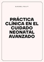 PRÁCTICA CLÍNICA EN EL CUIDADO NEONATAL AVANZADO