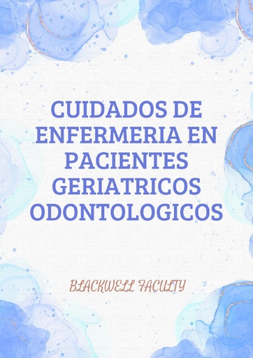 CUIDADOS DE ENFERMERIA EN PACIENTES GERIATRICOS ODONTOLOGICOS