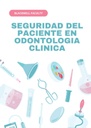 SEGURIDAD DEL PACIENTE EN ODONTOLOGIA CLINICA