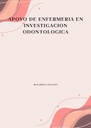 APOYO DE ENFERMERIA EN INVESTIGACION ODONTOLOGICA