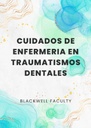 CUIDADOS DE ENFERMERIA EN TRAUMATISMOS DENTALES