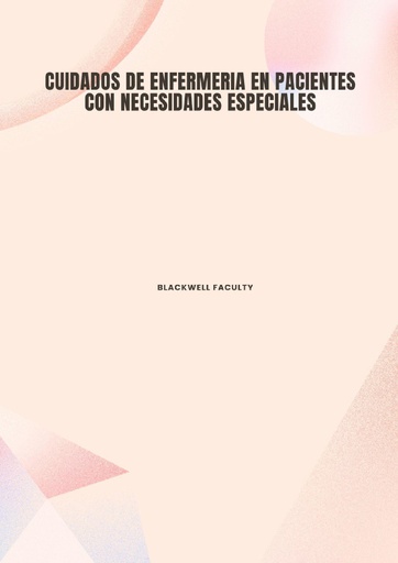 CUIDADOS DE ENFERMERIA EN PACIENTES CON NECESIDADES ESPECIALES