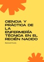 CIENCIA Y PRÁCTICA DE LA ENFERMERÍA TÉCNICA EN EL RECIÉN NACIDO