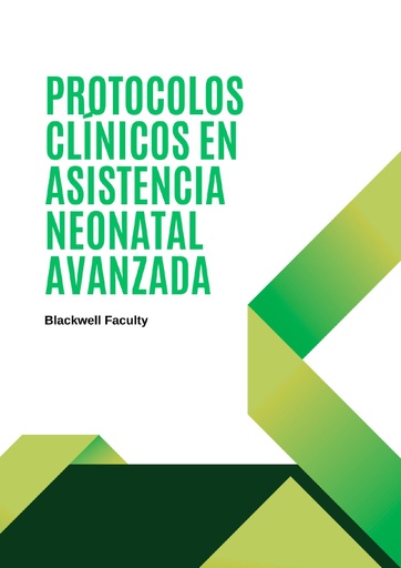 PROTOCOLOS CLÍNICOS EN ASISTENCIA NEONATAL AVANZADA