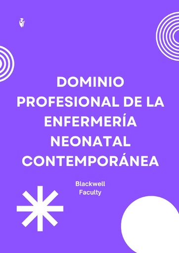 DOMINIO PROFESIONAL DE LA ENFERMERÍA NEONATAL CONTEMPORÁNEA