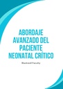 ABORDAJE AVANZADO DEL PACIENTE NEONATAL CRÍTICO