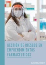 GESTIÓN DE RIESGOS EN EMPRENDIMIENTOS FARMACÉUTICOS