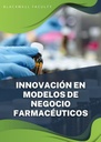 INNOVACIÓN EN MODELOS DE NEGOCIO FARMACÉUTICOS