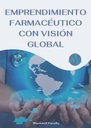 EMPRENDIMIENTO FARMACÉUTICO CON VISIÓN GLOBAL
