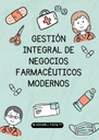 GESTIÓN INTEGRAL DE NEGOCIOS FARMACÉUTICOS MODERNOS