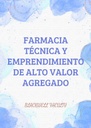FARMACIA TÉCNICA Y EMPRENDIMIENTO DE ALTO VALOR AGREGADO