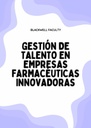 GESTIÓN DE TALENTO EN EMPRESAS FARMACÉUTICAS INNOVADORAS