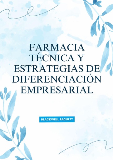 FARMACIA TÉCNICA Y ESTRATEGIAS DE DIFERENCIACIÓN EMPRESARIAL