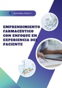 EMPRENDIMIENTO FARMACÉUTICO CON ENFOQUE EN EXPERIENCIA DEL PACIENTE