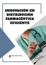 INNOVACIÓN EN DISTRIBUCIÓN FARMACÉUTICA EFICIENTE
