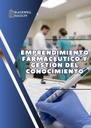 EMPRENDIMIENTO FARMACÉUTICO Y GESTIÓN DEL CONOCIMIENTO