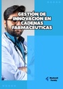 GESTIÓN DE INNOVACIÓN EN CADENAS FARMACÉUTICAS