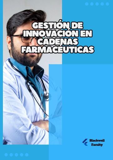 GESTIÓN DE INNOVACIÓN EN CADENAS FARMACÉUTICAS