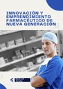 INNOVACIÓN Y EMPRENDIMIENTO FARMACÉUTICO DE NUEVA GENERACIÓN