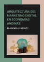 ARQUITECTURA DEL MARKETING DIGITAL EN ECONOMÍAS ANDINAS